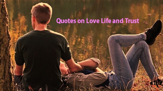 Quotes on Love Life and Trust